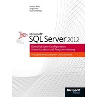 Microsoft SQL Server 2012 – Überblick über Konfiguration, Administration, Programmierung